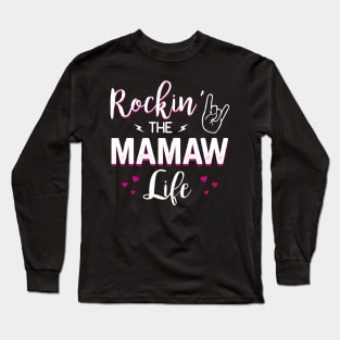 Rockin The Mamaw Life Long Sleeve T-Shirt